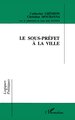 Le sous-préfet à la ville (9782738433817-front-cover)