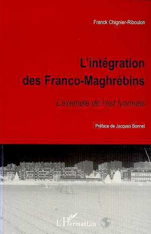 L'INTÉGRATION DES FRANCO-MAGHRÉBINS, L'exemple de l'est lyonnais (9782738478597-front-cover)