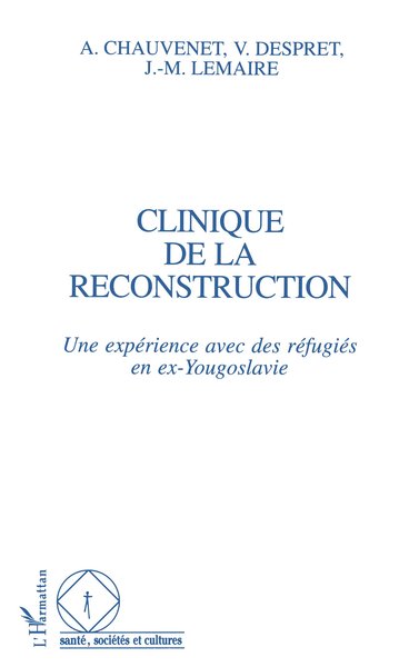 Clinique de la reconstruction, Une expérience avec des réfugiés en ex-Yougoslavie (9782738443458-front-cover)