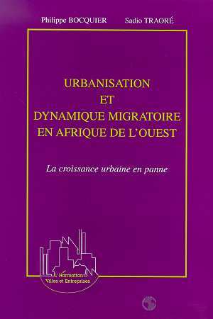 URBANISATION ET DYNAMIQUE MIGRATOIRE EN AFRIQUE DE L'OUEST, La croissance urbaine en panne (9782738488053-front-cover)