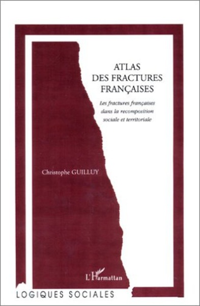 ATLAS DES FRACTURES FRANÇAISES, Les fractures françaises dans la recompostition sociale et territoriale (9782738494641-front-cover)