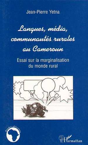 LANGUES MEDIA COMMUNAUTES RURALES AU CAMEROUN, Essai sur la marginalisation du monde rural (9782738480286-front-cover)
