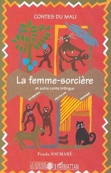 La femme-sorcière et autre conte trilingue, Contes du Mali - Trilingues français - bambara - soninké (9782738442475-front-cover)