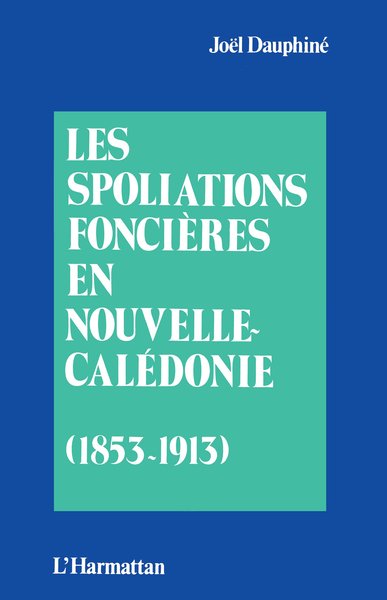 Les spoliations foncières en Nouvelle Calédonie (1853-1913) (9782738404510-front-cover)