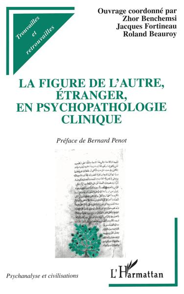LA FIGURE DE L'AUTRE , ÉTRANGER, EN PSYCHOPATHOLOGIE CLINIQUE (9782738482518-front-cover)