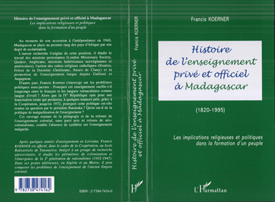 HISTOIRE DE L'ENSEIGNEMENT PRIVÉ ET OFFICIEL À MADAGASCAR (1820-1995), Les implications religieuses et politiques dans la format (9782738474162-front-cover)