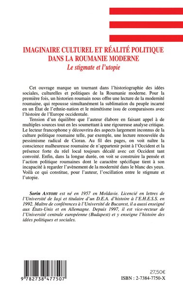 IMAGINAIRE CULTUREL ET RÉALITE POLITIQUE DANS LA ROUMANIE MODERNE, Le stigmate et l'utopie (9782738477507-back-cover)