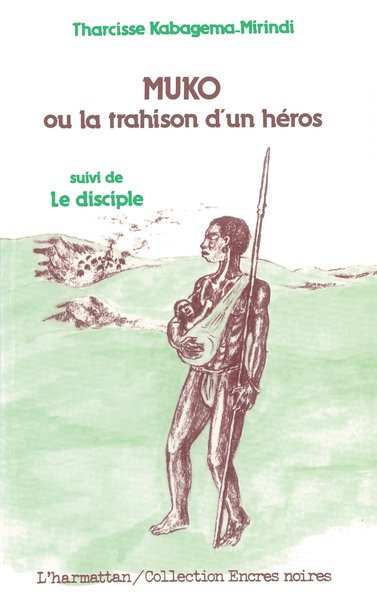 Muko ou, la trahison d'un héros, Suivi de "Le disciple" (9782738412867-front-cover)