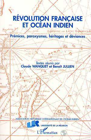 Révolution française et Océan Indien, Prémices, paroxysmes, héritages et déviances (9782738441102-front-cover)