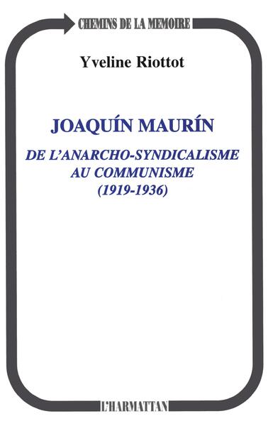 Joaquin Maurin, De anarcho-syndicalisme au communisme (1919-1936) (9782738456090-front-cover)