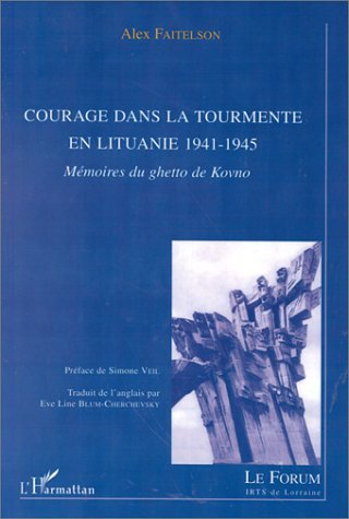 COURAGE DANS LA TOURMENTE EN LITUANIE 1941-1945, Mémoires du ghetto de Kovno (9782738485878-front-cover)