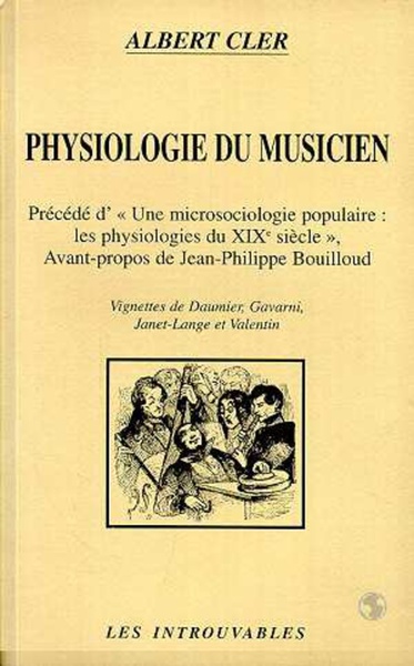 Physiologie du musicien, Précédé d'une microsociologie populaire : les physiologies du XIXè s (9782738443663-front-cover)