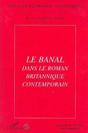 Annales du Monde Anglophone, Le banal dans le roman britannique contemporain (9782738459770-front-cover)