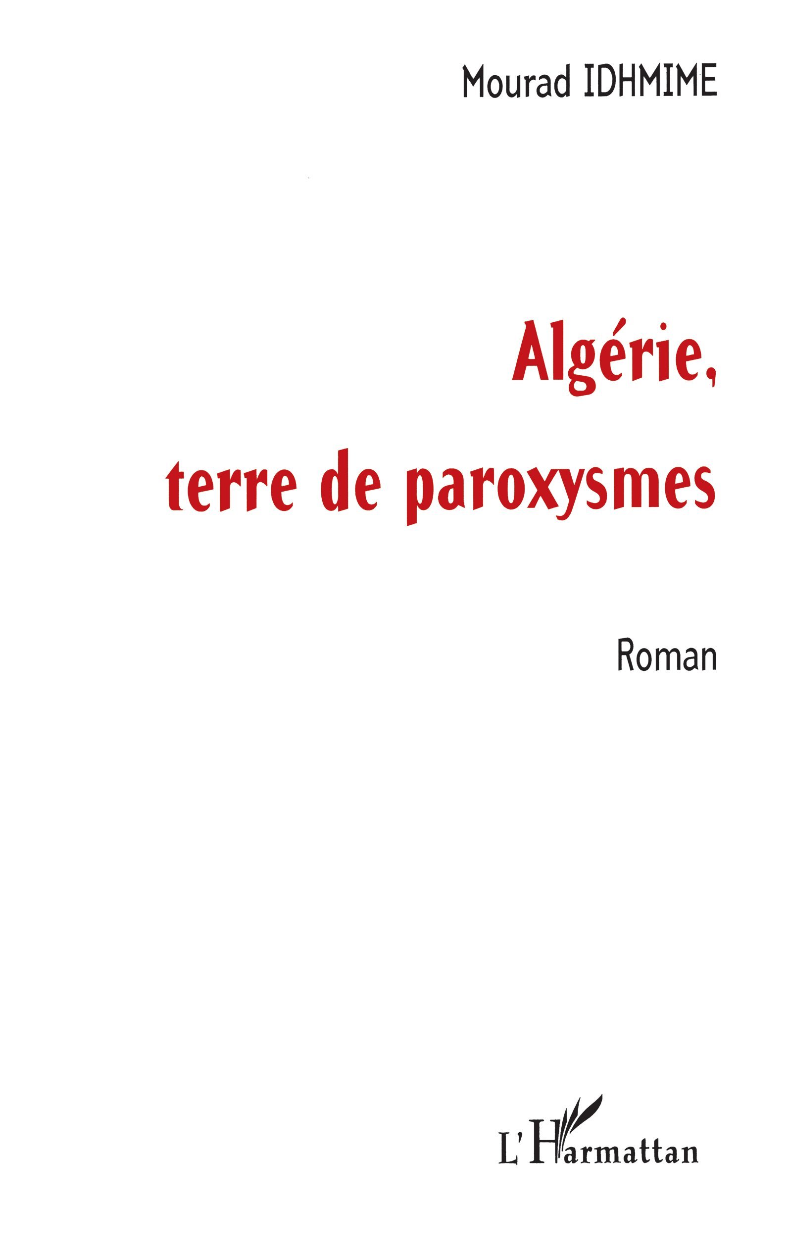 ALGERIE, TERRE DE PAROXYSMES, (Roman) (9782738489371-front-cover)