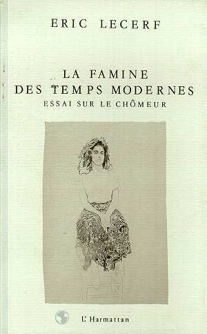 La famine des temps modernes, Essais sur le chômeur (9782738413086-front-cover)