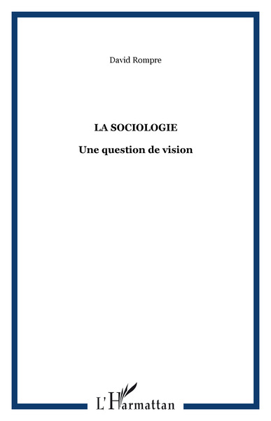 LA SOCIOLOGIE, Une question de vision (9782738499448-front-cover)