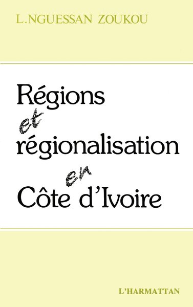 Régions et régionalisation en Côte-d'Ivoire (9782738405692-front-cover)