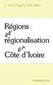 Régions et régionalisation en Côte-d'Ivoire (9782738405692-front-cover)