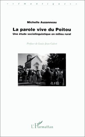 LA PAROLE VIVE DU POITOU, Une étude sociolinguistique en milieu rural (9782738448095-front-cover)