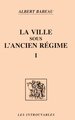 La ville sous l'ancien régime (Volume 1) (9782738457196-front-cover)