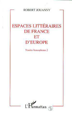 Tracées francophones, Espaces littéraires de France et d'Europe - Tome 2 (9782738447500-front-cover)