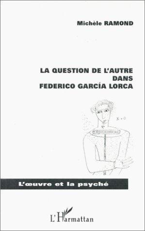 LA QUESTION DE L'AUTRE DANS FEDERICO GARCIA LORCA (9782738474063-front-cover)