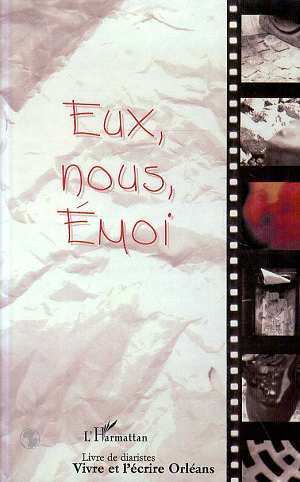 EUX, NOUS, EMOI, (Vivre et l'Ecrire Orléans) (9782738489609-front-cover)
