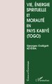 Vie, énergie spirituelle et moralité en pays kabiyè (9782738450913-front-cover)