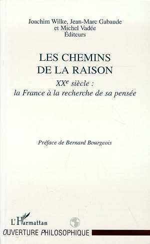 Les Chemins de la Raison, XXe siècle: la France à la recherche de sa pensée (9782738461117-front-cover)