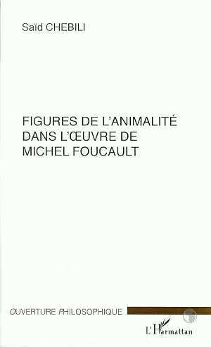 FIGURES DE L'ANIMALITE DANS L'UVRE DE MICHEL FOUCAULT (9782738486073-front-cover)