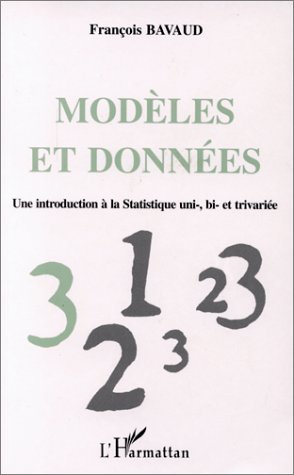 MODELES ET DONNEES, Une introduction à la statistique uni-, bi- et trivariée (9782738473837-front-cover)