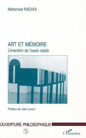 ART ET MÉMOIRE, L'invention de l'oasis natale (9782738484062-front-cover)