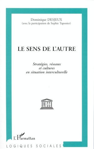 Le sens de l'autre, Stratégies, réseaux et cultures en situation interculturelle (9782738426000-front-cover)