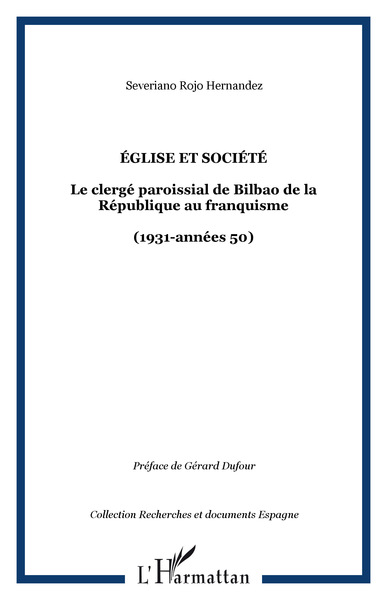 ÉGLISE ET SOCIÉTÉ, Le clergé paroissial de Bilbao de la République au franquisme - (1931-années 50) (9782738498120-front-cover)