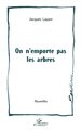 On n'emporte pas les arbres, Nouvelles (9782738470010-front-cover)