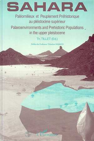 Sahara - Paléomilieux et peuplement préhistorique au paléistocène supérieur, Paleo envivonments and prehistoric Populations in t (9782738460868-front-cover)