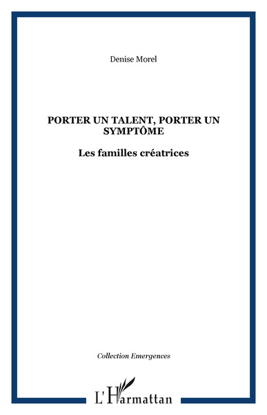 Porter un talent, porter un symptôme, Les familles créatrices (9782738403575-front-cover)