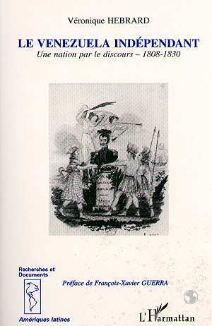 Le Vénézuela indépendant, Une nation par le discours 1808-1830 (9782738446121-front-cover)