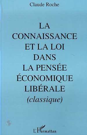 La connaissance et la loi dans la pensée économique libérale classique, 430 (9782738422095-front-cover)
