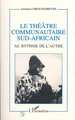 Le théâtre communautaire sud-africain, Au rythme de l'autre (9782738442659-front-cover)