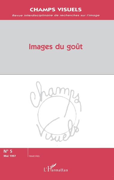 Champs de l'Audiovisuels (anciennement Champs Visuels), Images du goût (9782738455505-front-cover)