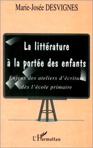 LA LITTERATURE A LA PORTEE DES ENFANTS, Enjeux des ateliers d'écriture dès l'école primaire (9782738491350-front-cover)