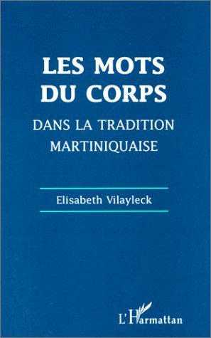 Les mots du corps dans la tradition martiniquaise (9782738476371-front-cover)