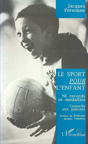 Le sport pour l'enfant, Ni records ni médailles - Conseils aux parents (9782738420435-front-cover)