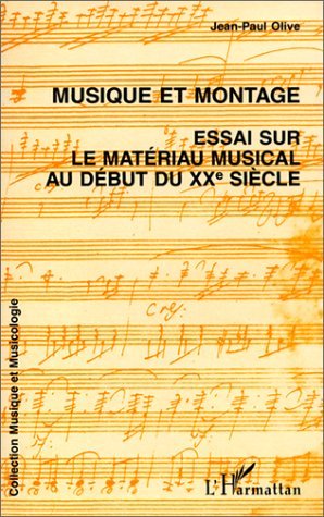 MUSIQUE ET MONTAGE, Essai sur le matériau musical au début du XXe siècle (9782738472632-front-cover)