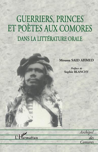 GUERRIERS PRINCES ET POÉTES AUX COMORES, Dans la littérature orale (9782738494757-front-cover)
