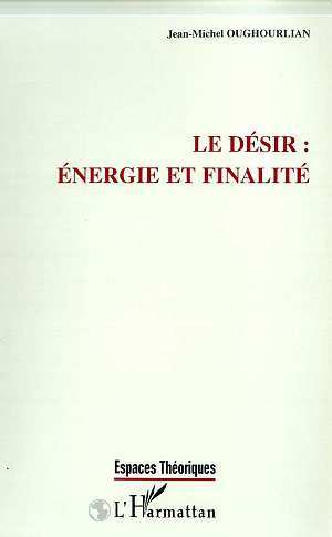 LE DESIR : ENERGIE ET FINALITE (9782738483317-front-cover)