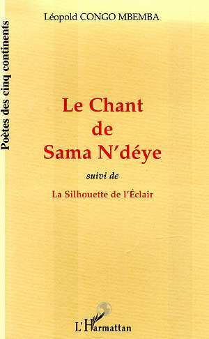 LE CHANT DE SAMA N'DÉYE suivi de LA SILHOUETTE DE L'ÉCLAIR (9782738481177-front-cover)