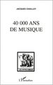 40 000 ans de musique (9782738487087-front-cover)