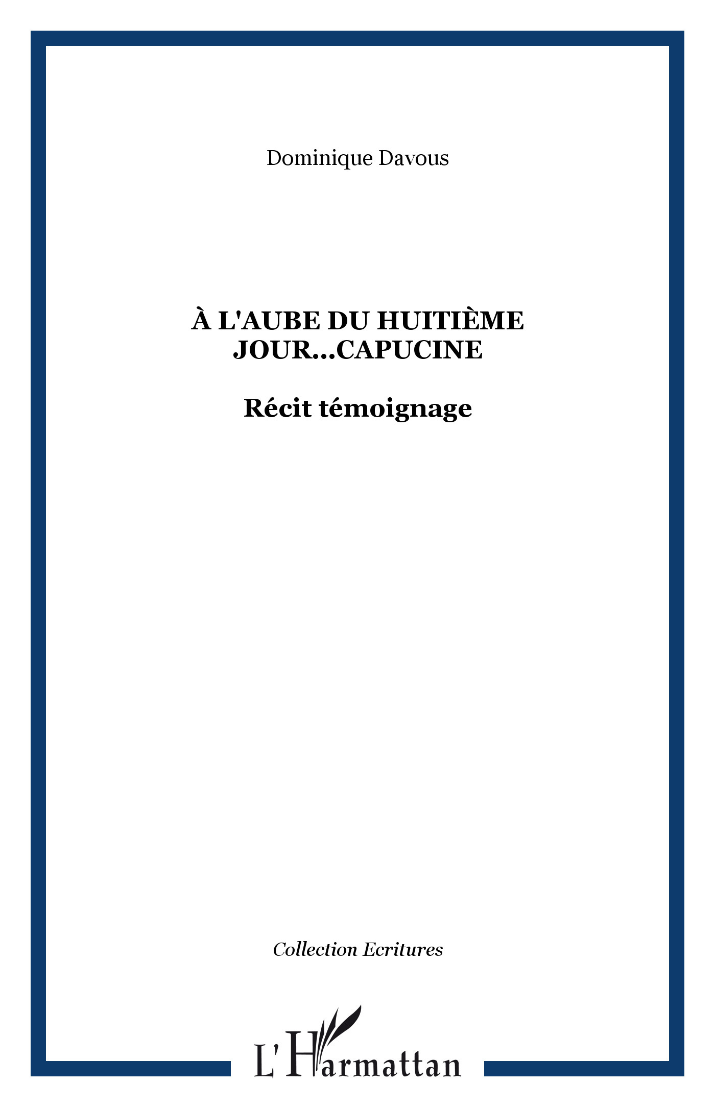 À L'AUBE DU HUITIÈME JOUR...CAPUCINE, Récit témoignage (9782738457363-front-cover)